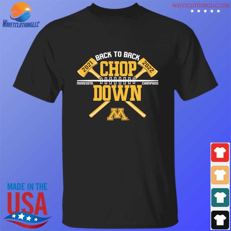 Awesome official Minnesota champions back to Back chop down 2021 2022 shirt