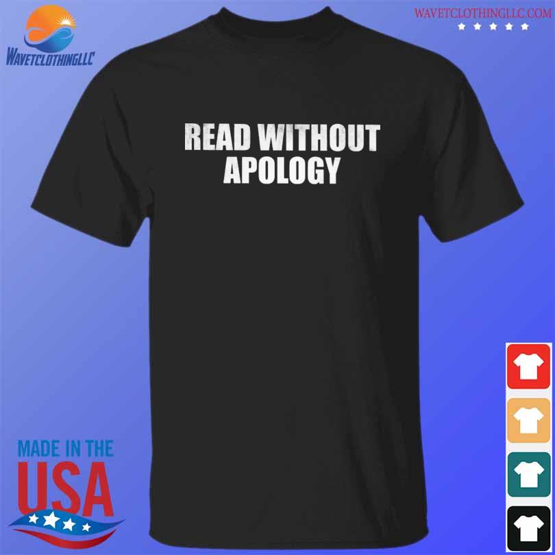 Awesome read without apology shirt