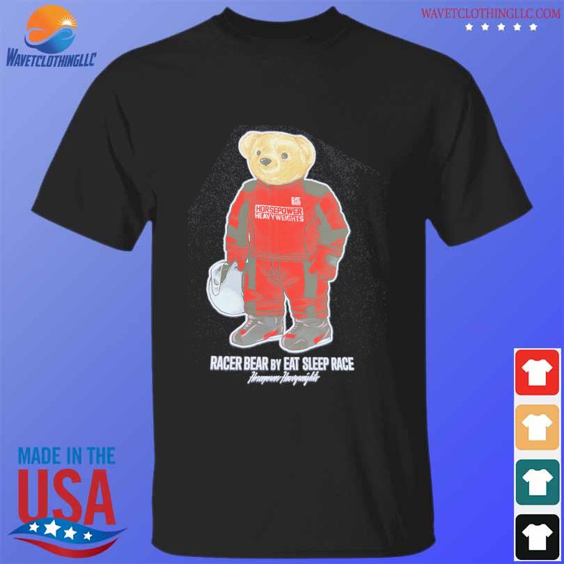 Best bear racer bear by eat sleep race shirt