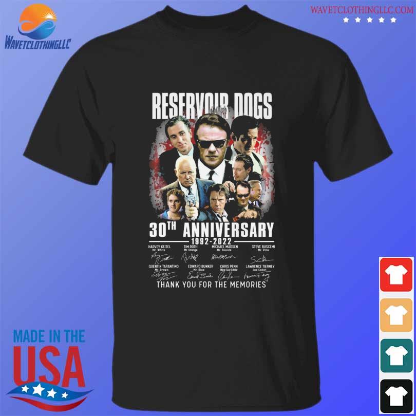 Funny reservoir Dogs 30th anniversary 1992 2022 thank you for the memories signatures shirt