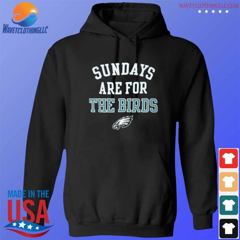 Funny sundays are for the birds Philadelphia Eagles shirt, hoodie