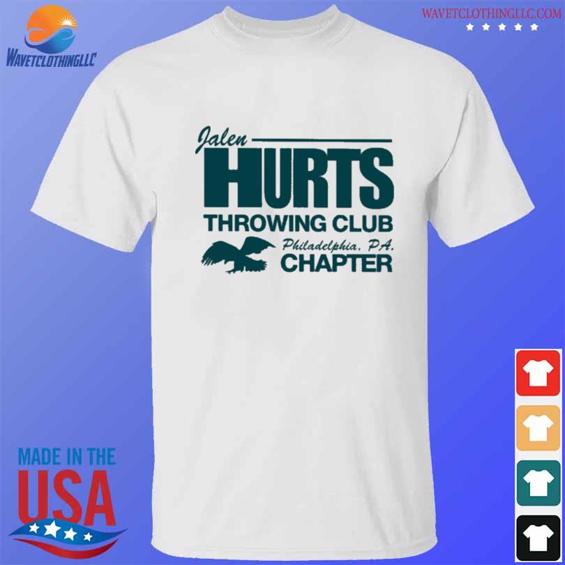 Jalen Hurts Throwing Club Philadelphia PA Chapter shirt, hoodie, longsleeve  tee, sweater