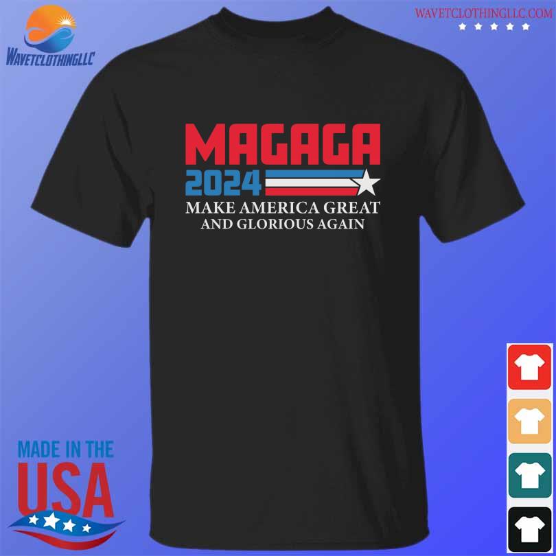Magaga 2024 make america great and glorious again shirt
