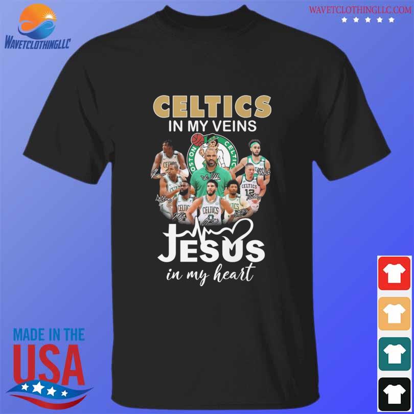 Nice boston Celtics in my veins jesus in my heart signatures 2022 shirt