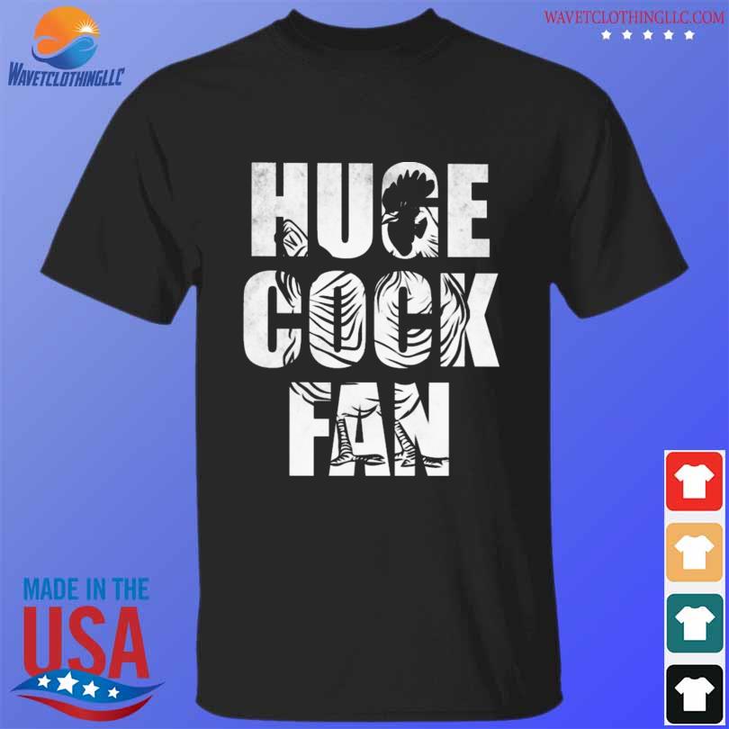 Nice huge cock fan shirt