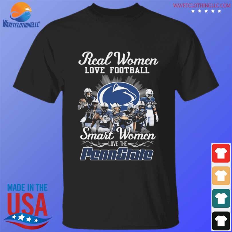 Nice real women love football smart women love the Penn State Nittany Lions 2022 shirt