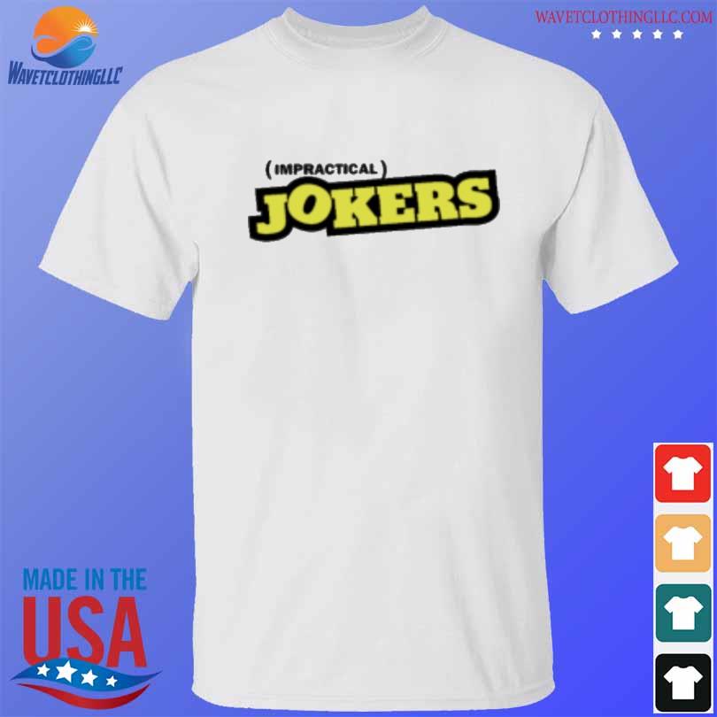 Official impractical jokers shirt