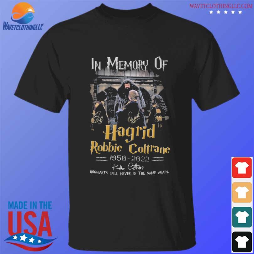 Official in memory of Hagrid Robbie Coltrane 1950 2022 signatures shirt