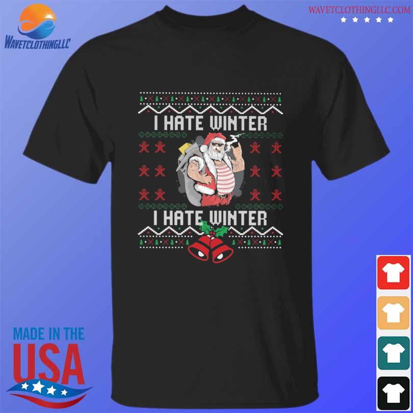 Official santa claus I hate winter I hate winter ugly Christmas sweater