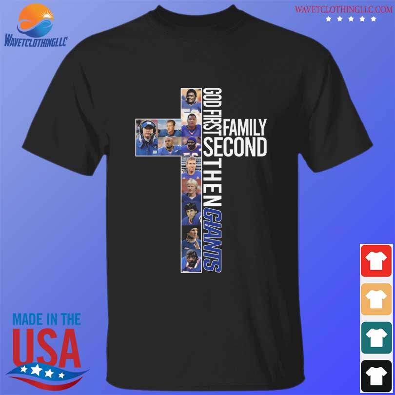 Premium god first family second then New York Giants 2022 shirt