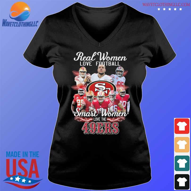 Premium real women love football smart women love the San Francisco 49ers  shirt, hoodie, sweater, long sleeve and tank top