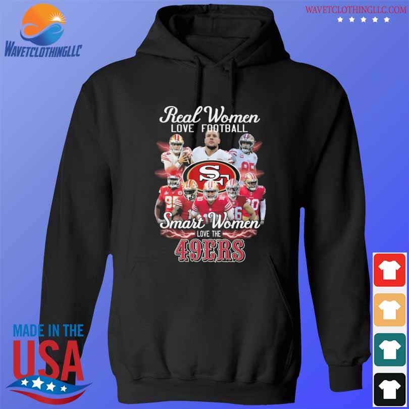 San Francisco 49ers Real Women Love Football Smart Women Love The 49ers  Long Sleeve T Shirt,Sweater, Hoodie, And Long Sleeved, Ladies, Tank Top