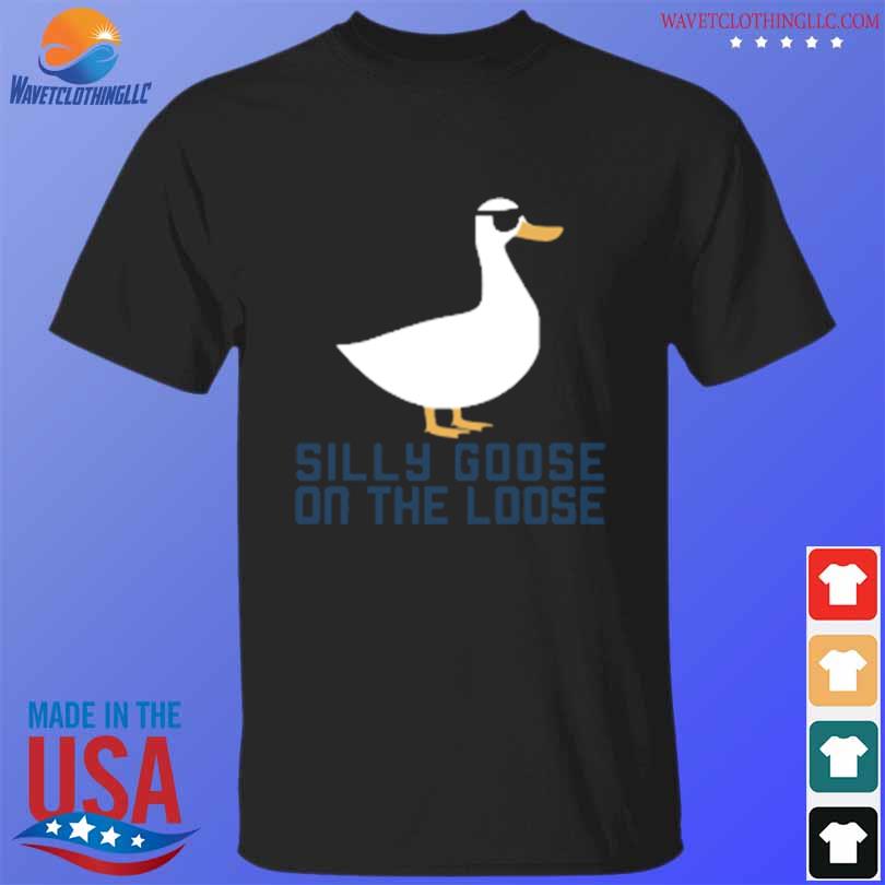 Premium silly goose on the loose shirt