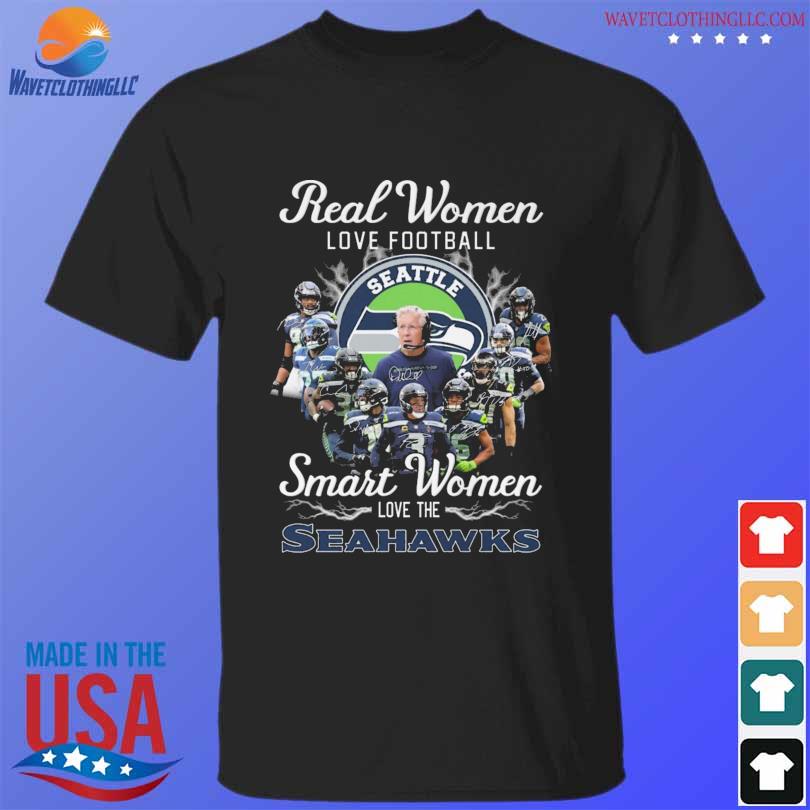 Top real women love football smart women love the Seattle Seahawks 2022 shirt