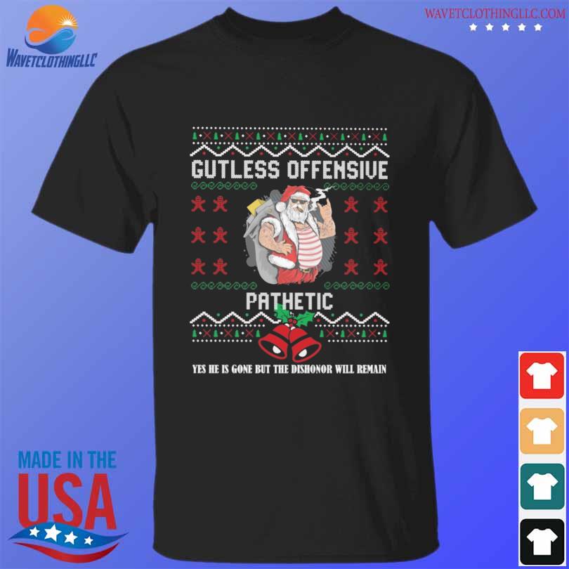 Top santa claus gutless offensive pathetic yes he is gone but the dishonor will remain ugly Christmas sweater