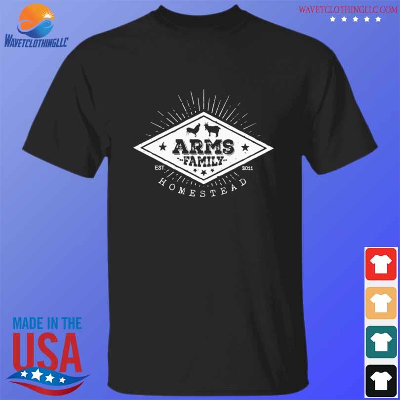 Arms family homestead shirt