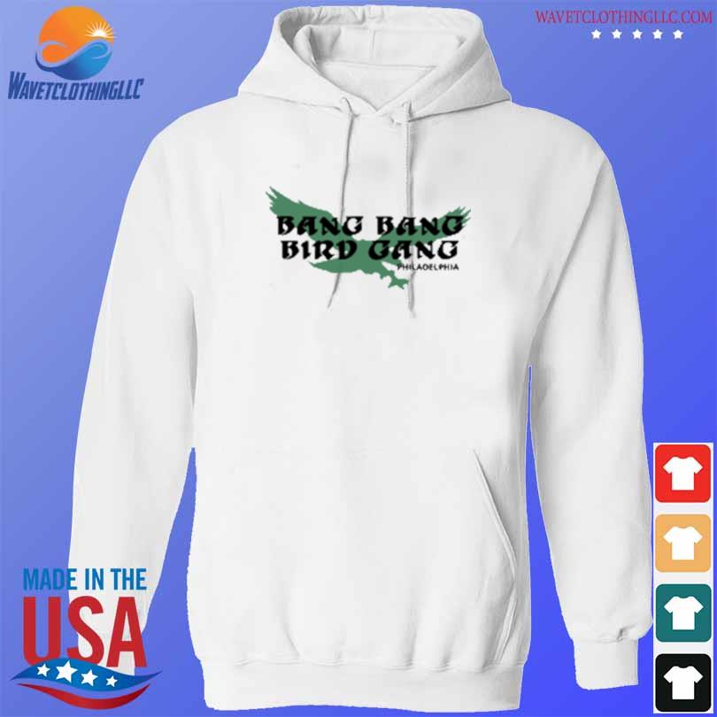 Philadelphia Eagles Bang Bang Bird Gang shirt, hoodie, sweater, long sleeve  and tank top