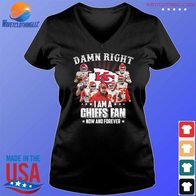 NFL Football Custom Shirt Damn Right I Am Chiefs Fan, Kansas City