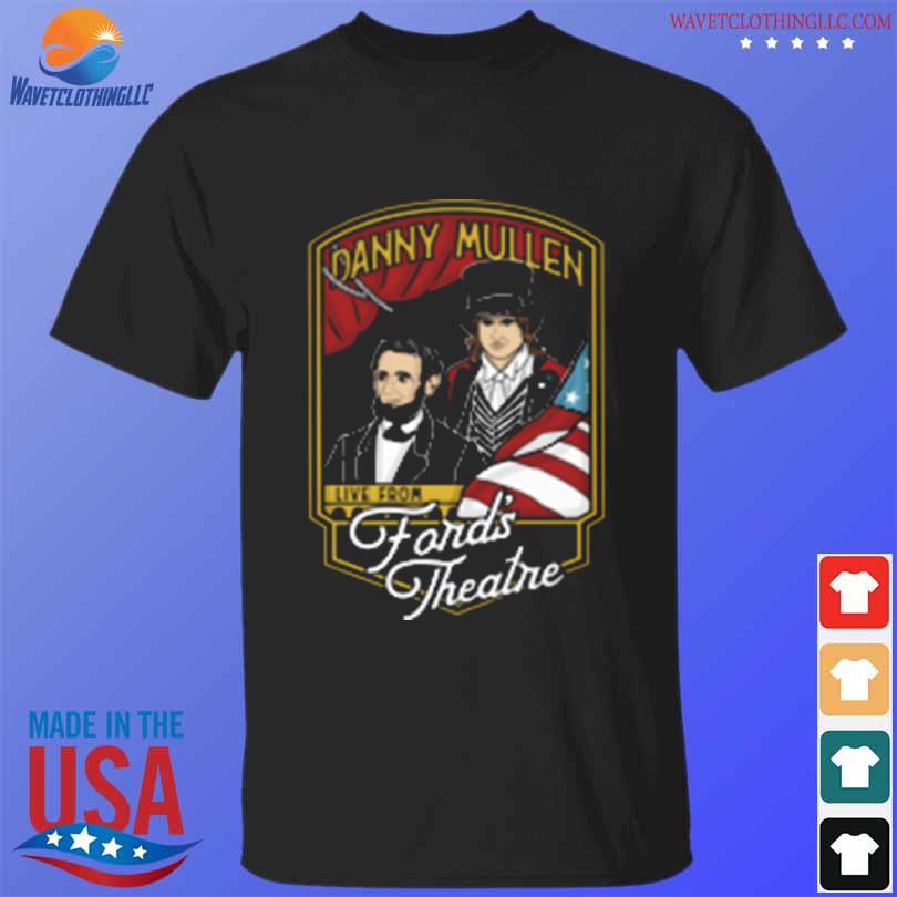 Danny mullen live at the ford's theater shirt