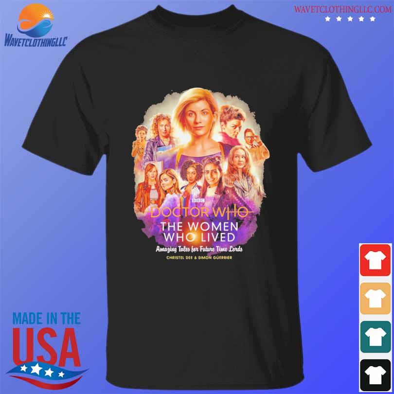 Doctor who the women who live amazing tales for future time lords christel dee and simon gurries shirt