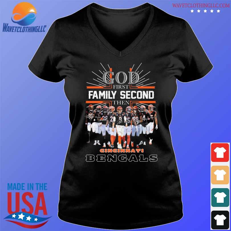 God First Family Second Then Cincinnati Bengals Shirt - Guineashirt Premium  ™ LLC