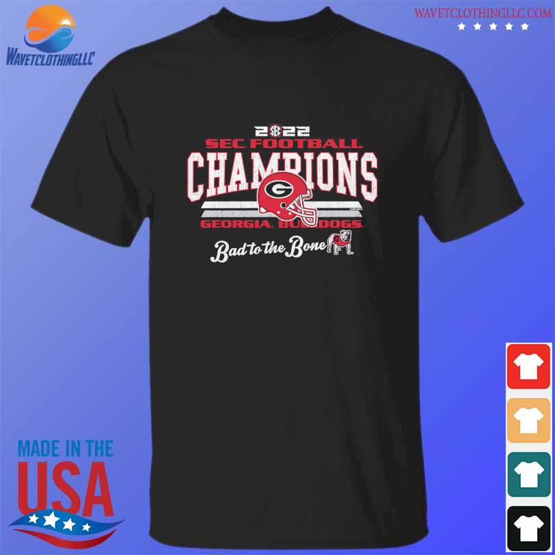 Georgia bulldogs 2022 sec football conference champions Bad to the bone shirt