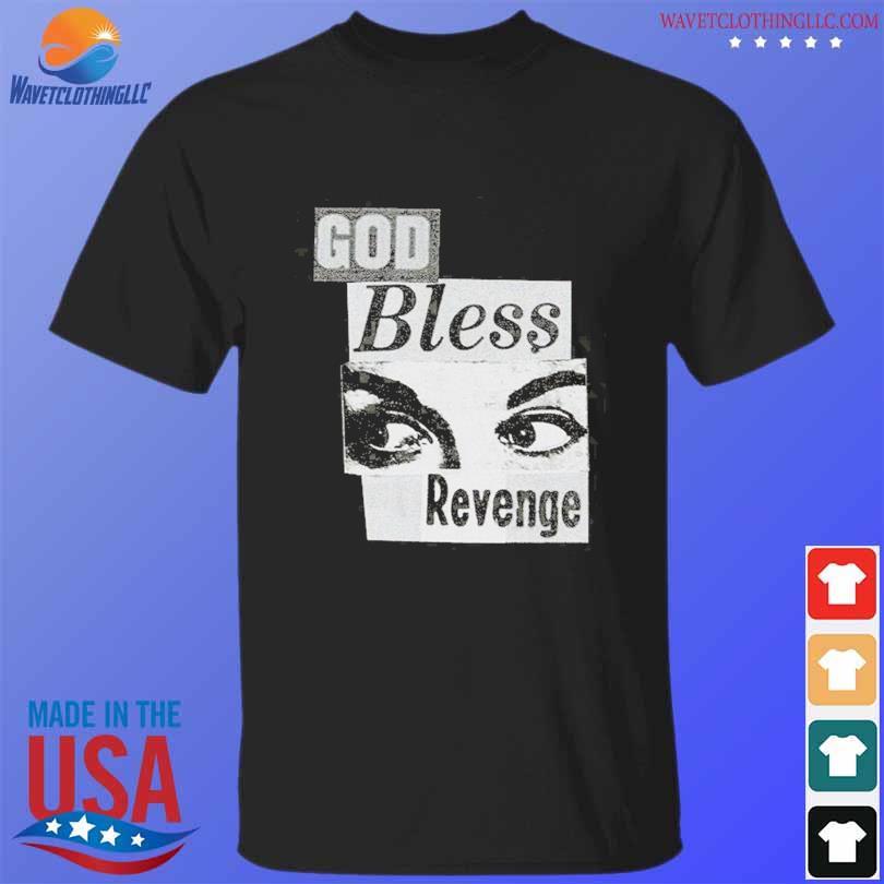 God bless revenge shirt