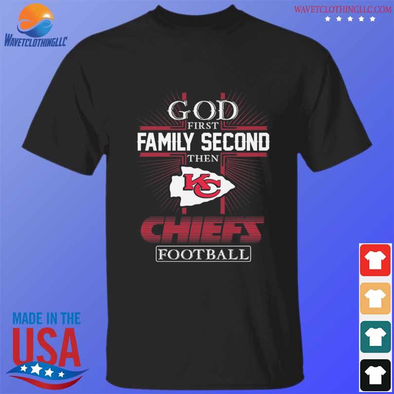 God first family second the Kansas City Chiefs football 2022 shirt