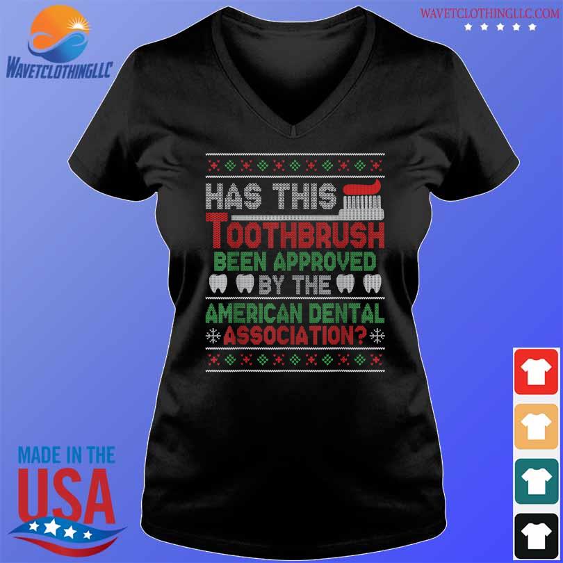 Has this toothbrush been approved American dental ugly Christmas sweater V-neck den