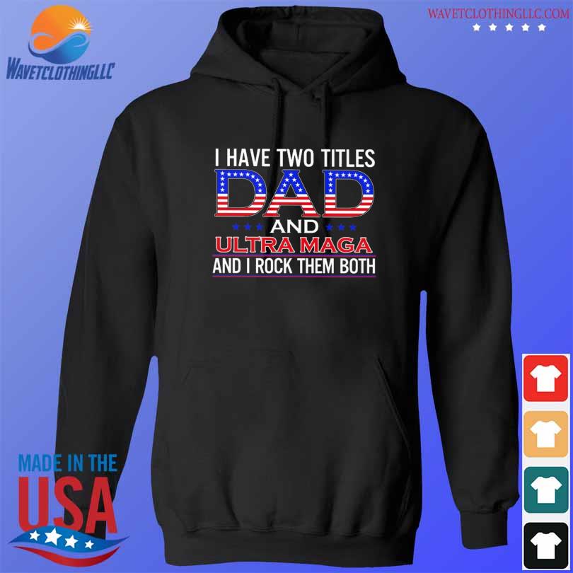 I have two titles dad and ultra mage and I rock them both s hoodie den