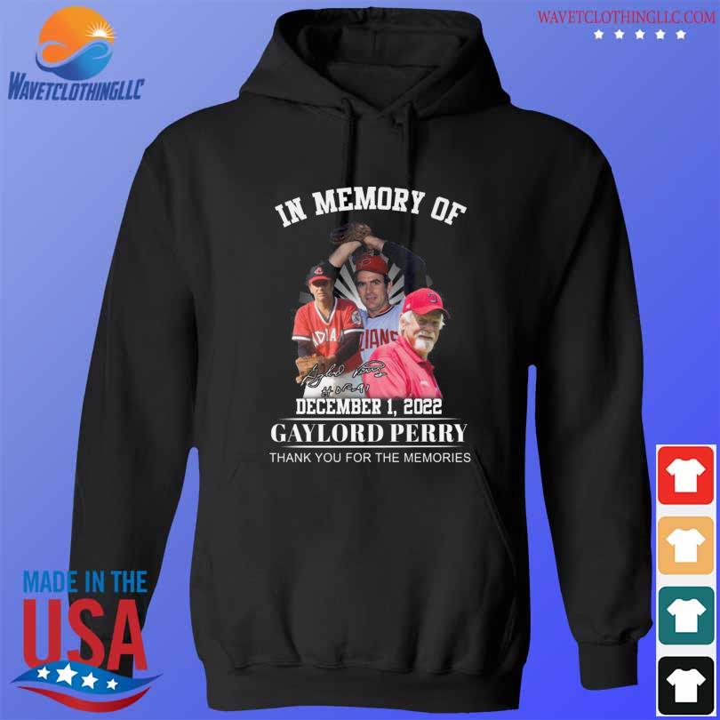 In memory of December 01 2022 Gaylord Perry thank you for the memories  signature shirt, hoodie, sweater, long sleeve and tank top