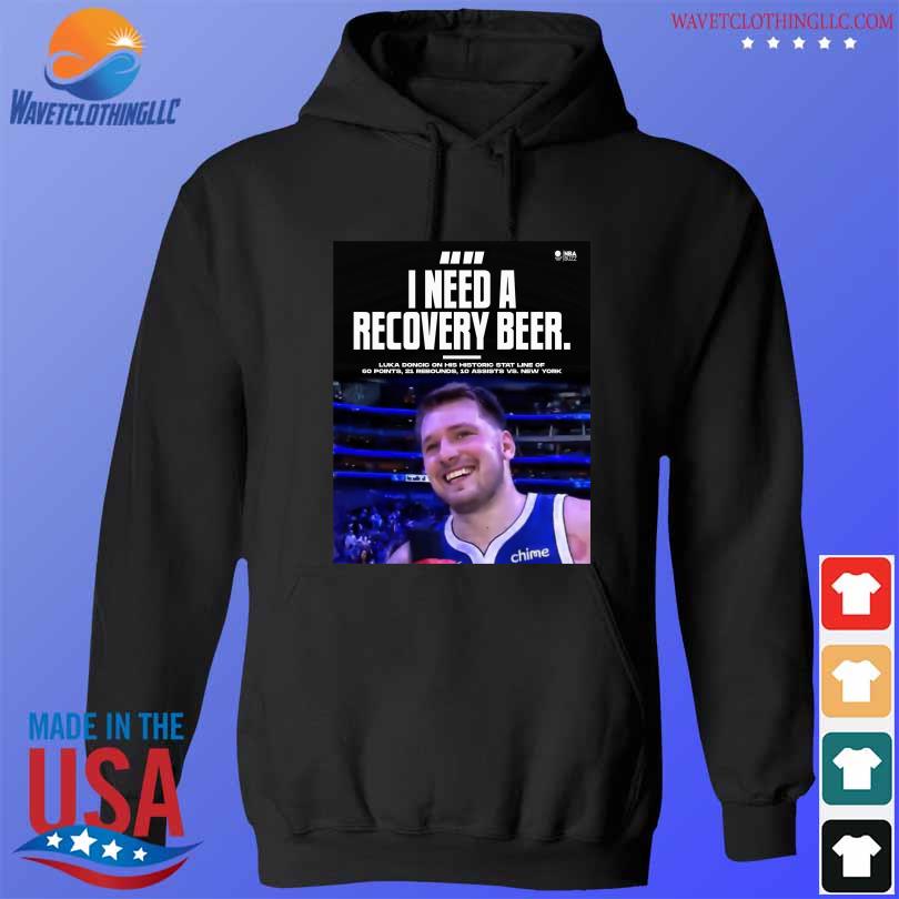 I Need A Recovery Beer Luka Doncic him T-Shirt, hoodie, sweater, long  sleeve and tank top
