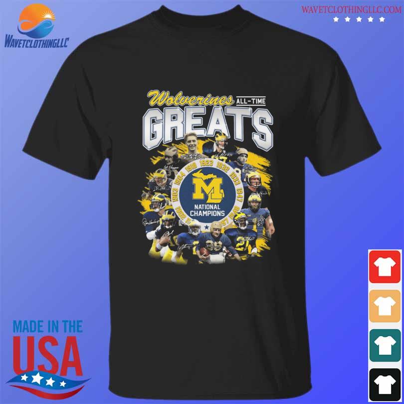 Michigan Wolverines all times greats national champions shirt