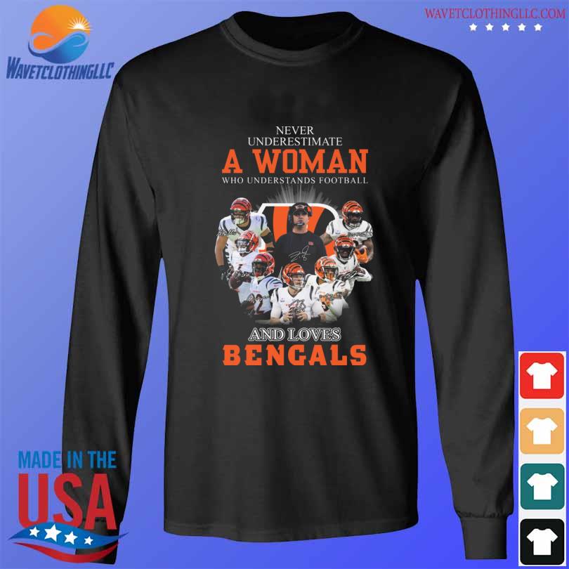 Never underestimate a women who understands football and loves Cincinnati  Bengals shirt, hoodie, sweater, long sleeve and tank top