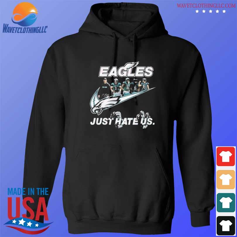 Philadelphia Eagles Nike Eagles Just Hate Us Shirt, hoodie, sweater, long  sleeve and tank top