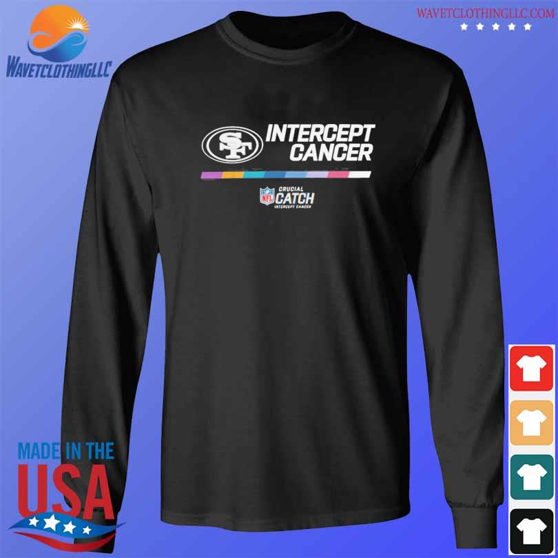 San Francisco 49ers NFL Crucial Catch intercept cancer shirt, hoodie,  sweater, long sleeve and tank top