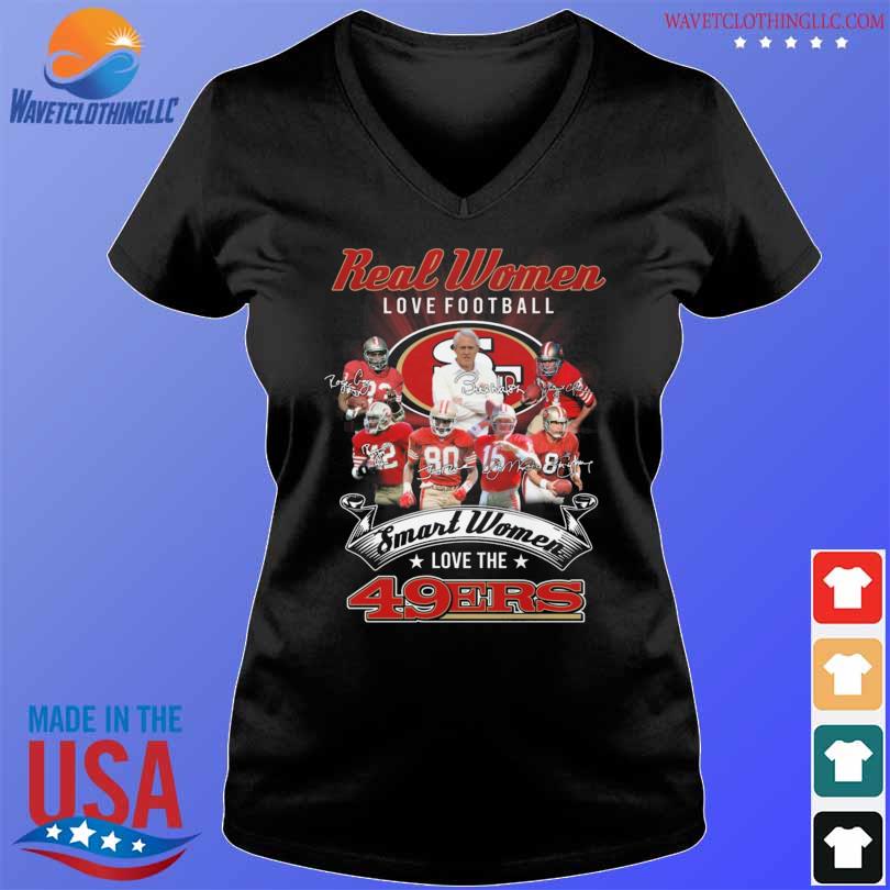 Real Women Love Football Smart Women Love The San Francisco 49ers 2022  Signatures Shirt, hoodie, sweater, long sleeve and tank top