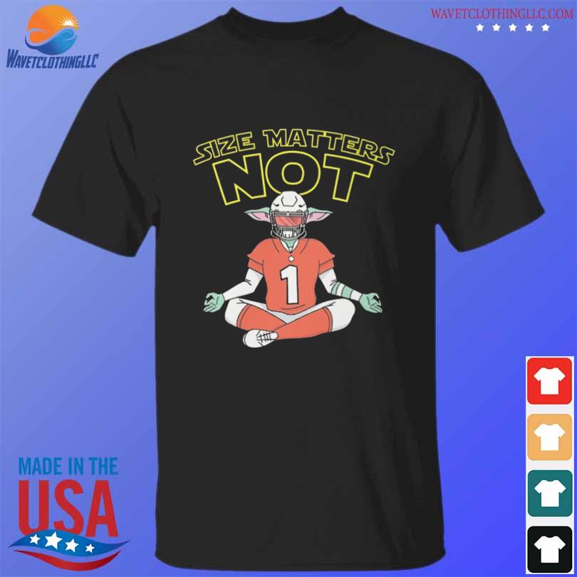 Size matters not shirt