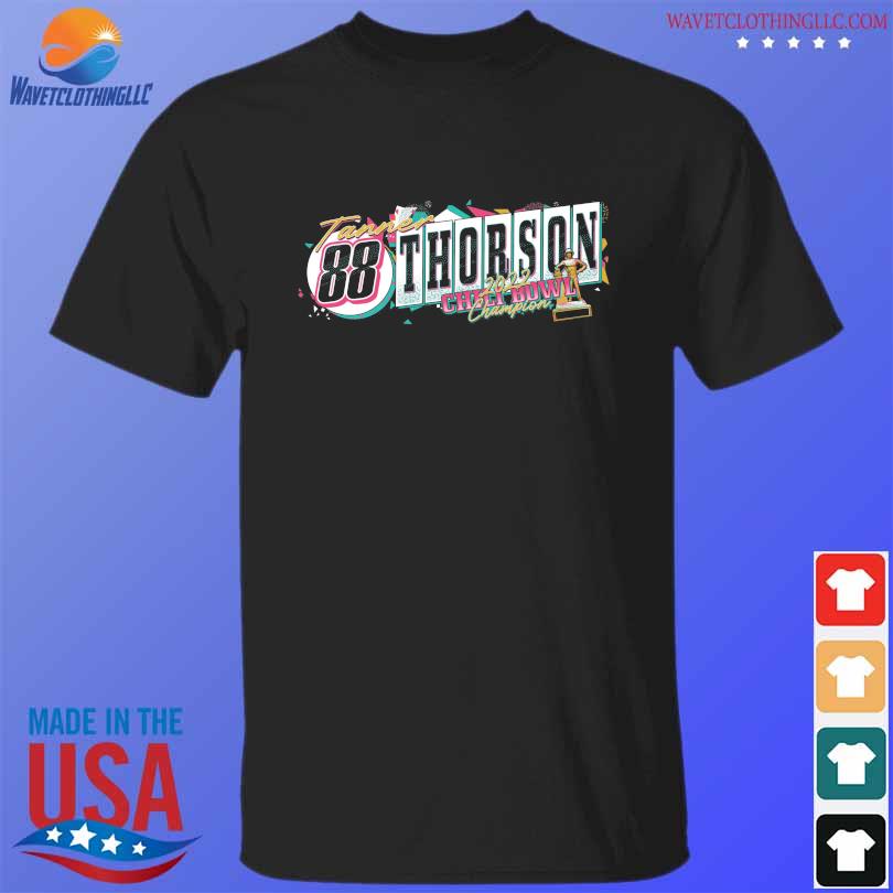 Tanner 88 thorson chili bowl champion 2022 new shirt