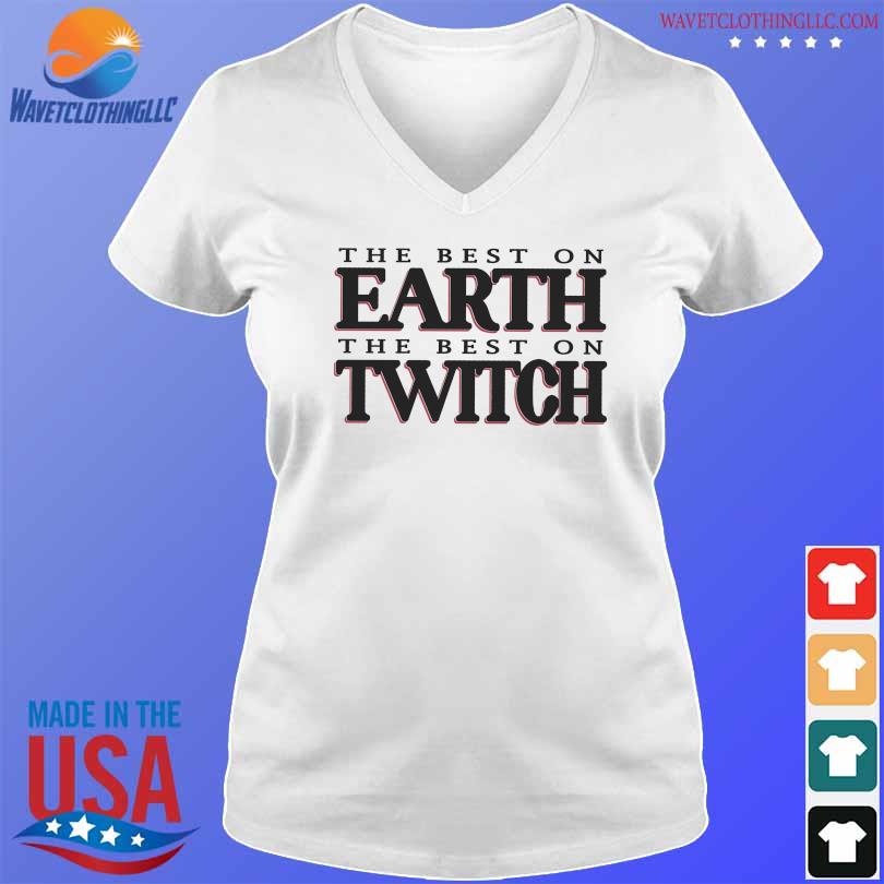 The Best on earth the best on Twitch s V-neck trang