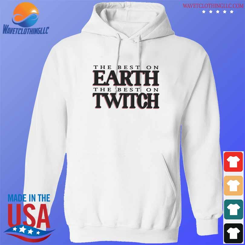 The Best on earth the best on Twitch s hoodie trang