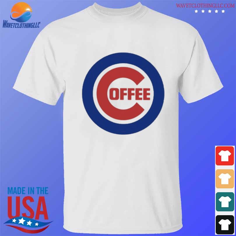 Chicago Cubs coffee shirt, hoodie, sweater, long sleeve and tank top