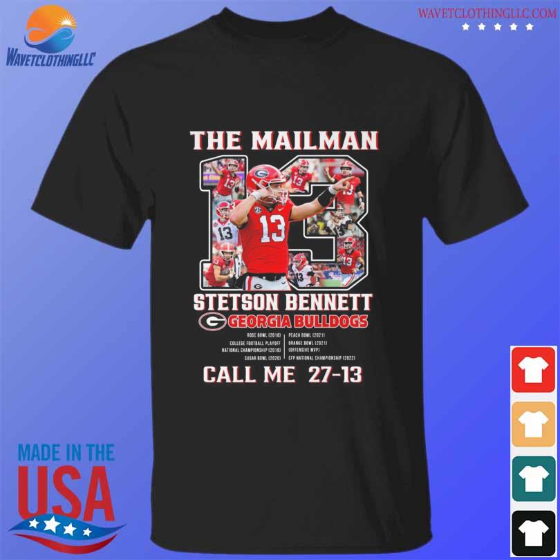 The mailman stetson bennett georgia bulldogs call me 27 13 shirt