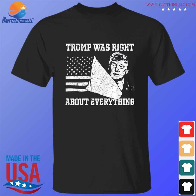 Trump was right about everything 2024 election republican shirt