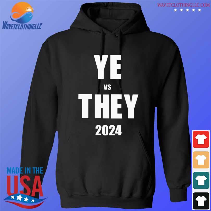 Ye vs they 2024 dannyjokes s hoodie den
