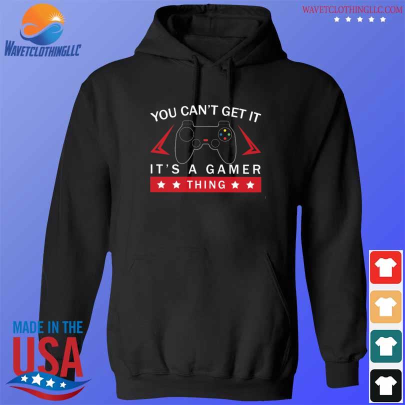 You can't get it it's gamer thing s hoodie den