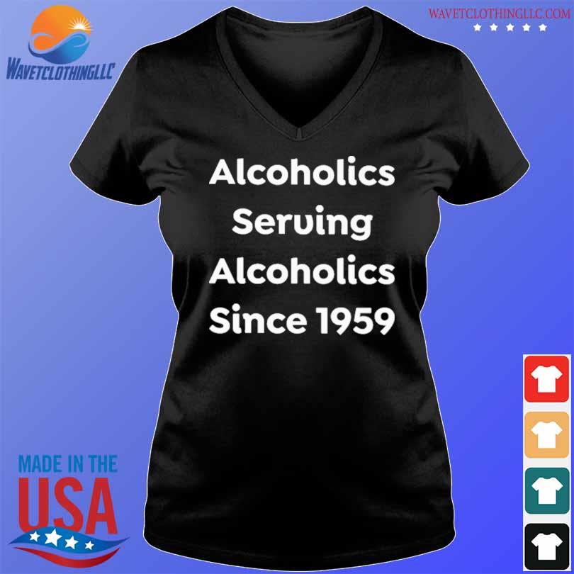Alcoholics serving alcoholics since 1959 clue s V-neck den