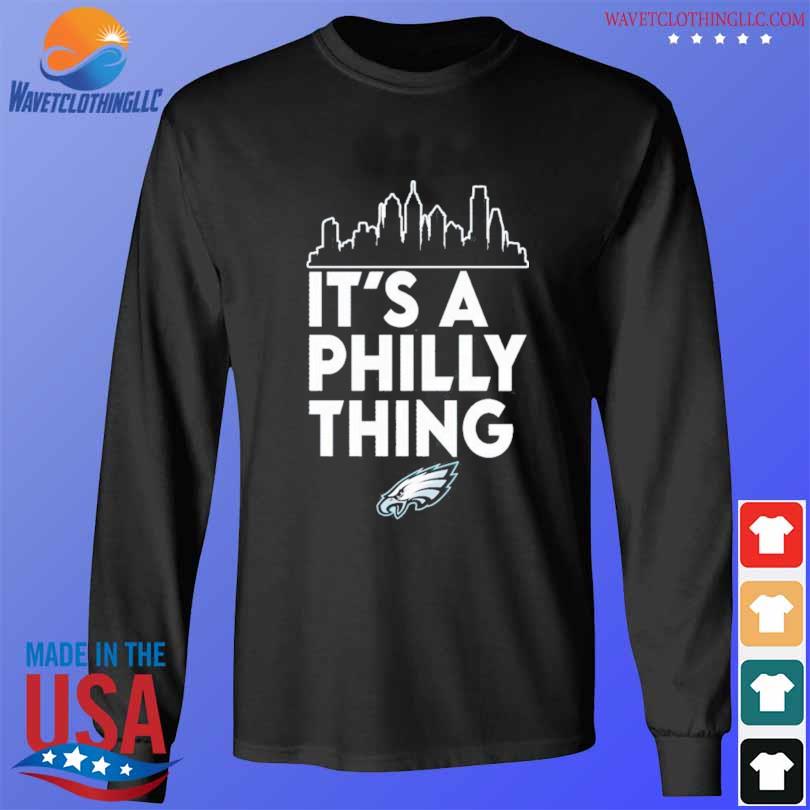 Philadelphia Eagles it's a Philly thing city shirt, hoodie