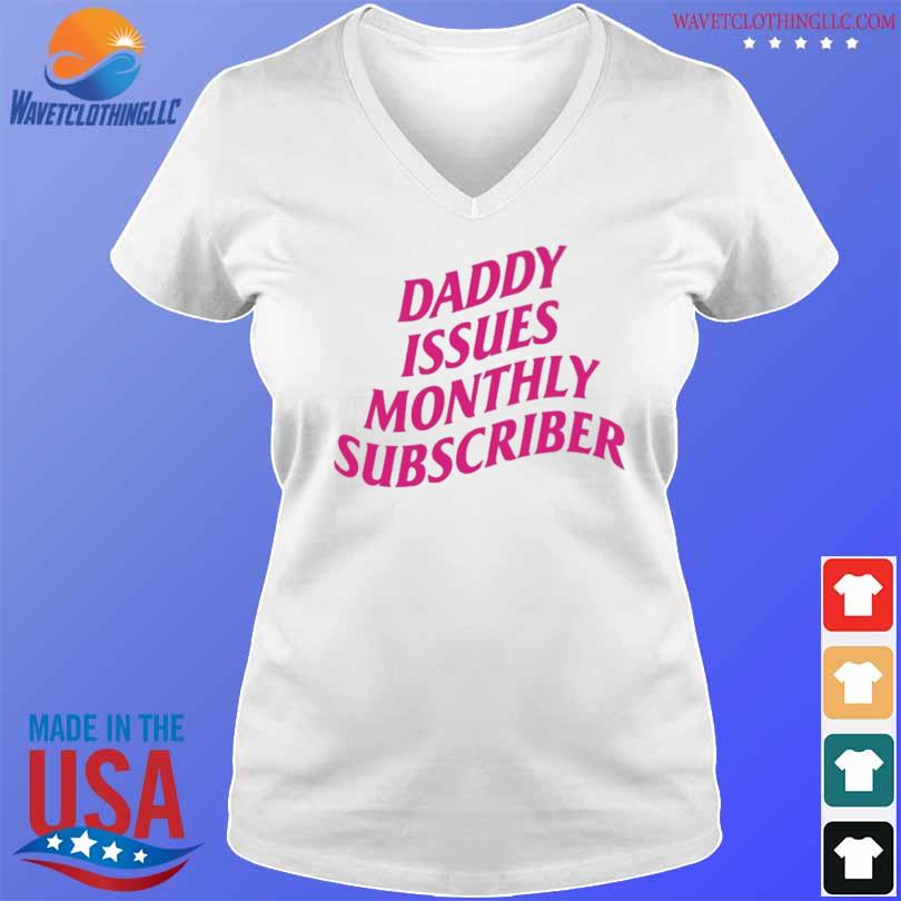Daddy issues monthly subscriber baby s V-neck trang