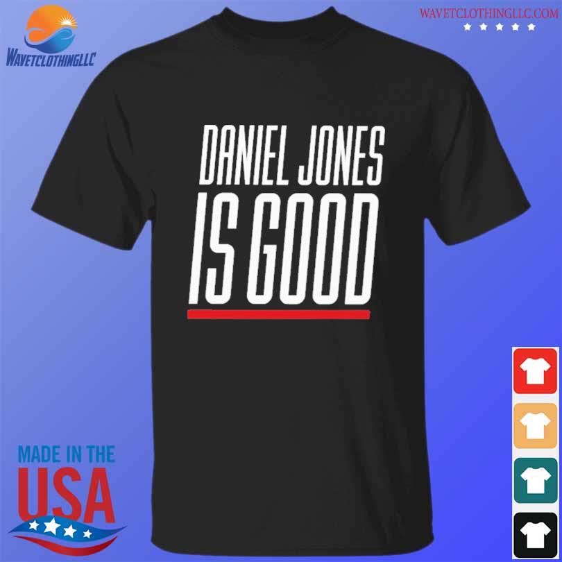 Original Daniel jones is good shirt, hoodie, sweater, long sleeve and tank  top